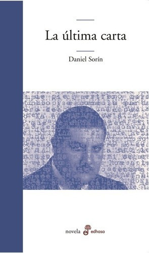 La Última Carta - Daniel Sorin, de Daniel Sorín. Editorial Edhasa en castellano