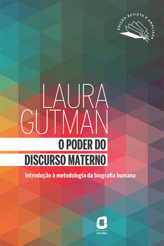 O Poder Do Discurso Materno: Introdução À Metodologia Da Biografia Humana, De Laura Gutman., Vol. 1. Editorial Editora Ágora, Capa Mole, Edição 6 Em Português, 2023