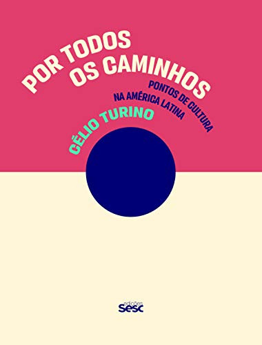 Libro Por Todos Os Caminhos Pontos De Cultura Na América Lat