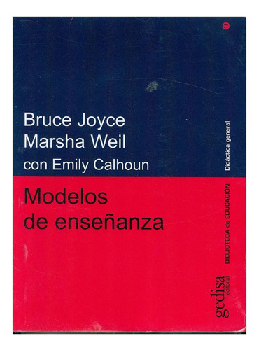 MODELOS DE ENSEÑANZA, de Joyce, Bruce; Weil, Marsha. Editorial Gedisa, tapa pasta blanda, edición 2 en español, 2006