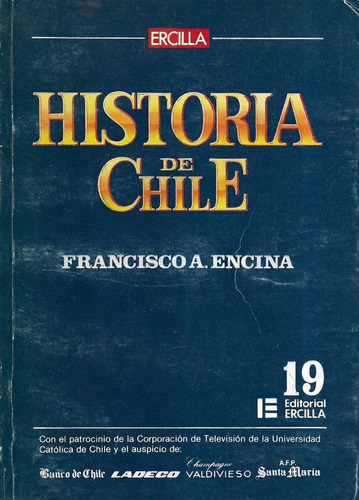 Historia De Chile 19 / Francisco A. Encina / Ercilla