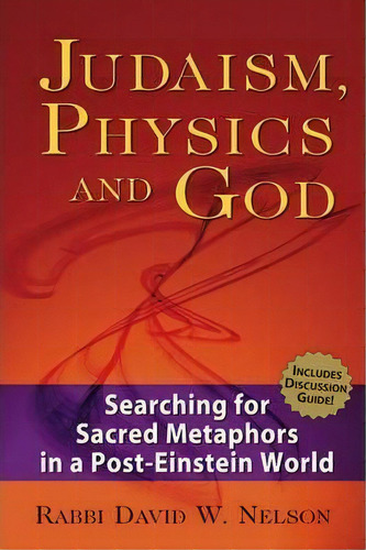 Judaism, Physics And God, De Rabbi David W. Nelson. Editorial Jewish Lights Publishing, Tapa Blanda En Inglés