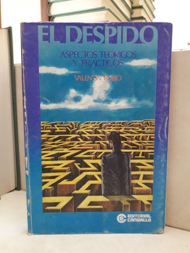 El Despido. Aspectos Teóricos Y Prácticos. Valentín Rubio