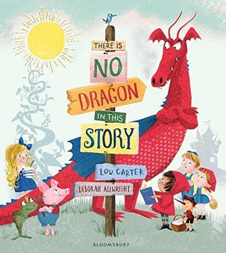 There Is No Dragon In This Story, De Lou Carter. Editorial Bloomsbury Publishing Plc, Tapa Blanda En Inglés