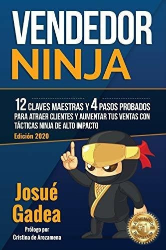 Vendedor Ninja 12 Claves Maestras Y 4 Pasos Probado, de Gadea, Jos. Editorial gades en español