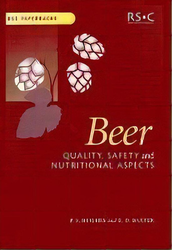 Beer : Quality, Safety And Nutritional Aspects, De Paul S. Hughes. Editorial Royal Society Of Chemistry, Tapa Blanda En Inglés