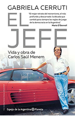 Libro El Jefe Vida Y Obra De Carlos Saul Menem De Cerruti Ga