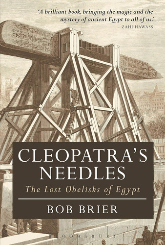 Libro: Cleopatras Needles: Los Obeliscos Perdidos De Egipto