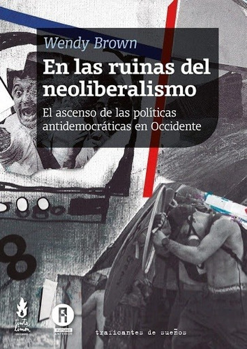 En Las Ruinas Del Neoliberalismo - Wendy Brown