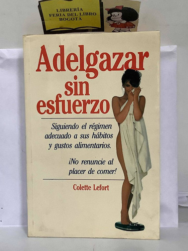 Adelgazar Sin Esfuerzo - Colette Lefort - Planeta - 1993