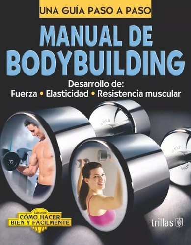 Manual De Bodybuilding Como Hacer Bien Trillas