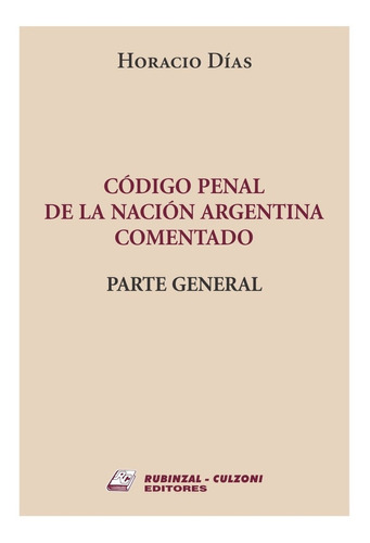 Código Penal De La Nación Argentina. Parte General - Dias, H