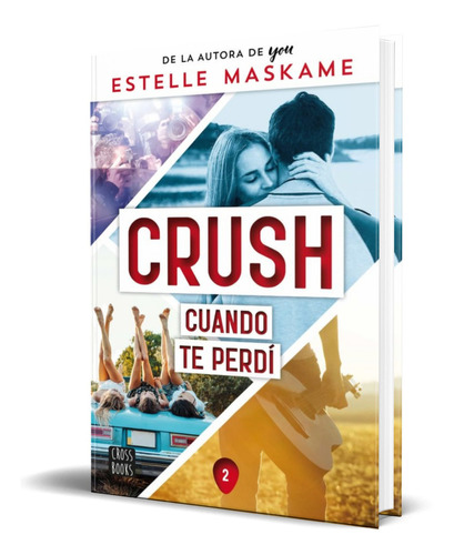 CRUSH Vol.2, de Estelle Maskame. Editorial Planeta, tapa blanda en español, 2022