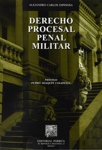 Derecho Procesal Penal Militar + CD: No, de Espinosa, Alejandro Carlos., vol. 1. Editorial Porrua, tapa pasta blanda, edición 2 en español, 2012