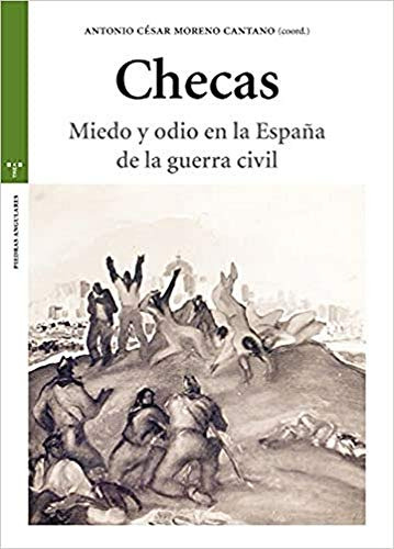 Libro Checas Miedo Y Odio En La España De La Guerra Civ De M