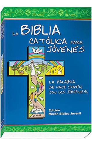 Libro: La Biblia Católica Para Jóvenes (spanish Edition)