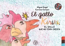 Comprar El Gallo Kiriki, El Gallo Que No Tenía Cresta - Carrasco Cam