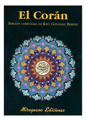 El Coran . (r) Edicion Comentada De Raul Gonzalez Bornez