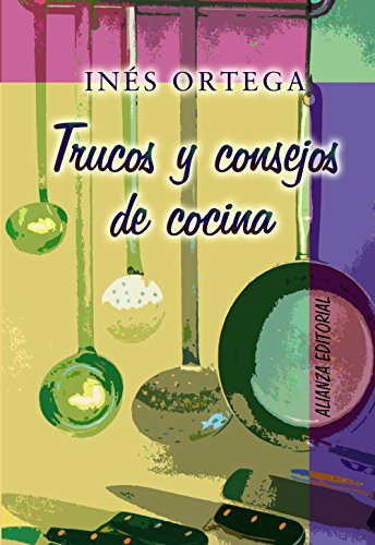 Trucos Y Consejos De Cocina, De Ortega, Inés. Editorial Alianza, Tapa Blanda En Español, 9999