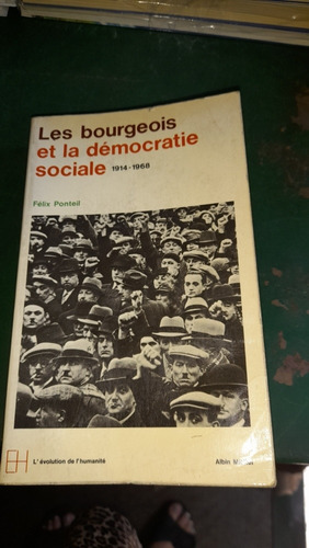 Les Bourgeois Et La Democratie Socialefelix Ponteil B6