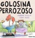 Golosina Y Perrozoso - Willis Jeanne /  Ross Tony (libro)