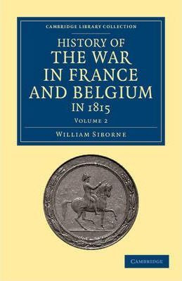 Libro History Of The War In France And Belgium, In 1815 :...