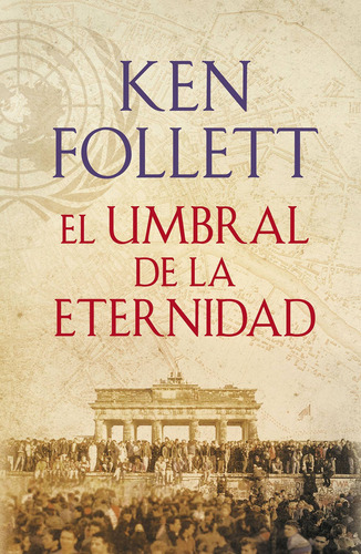 El umbral de la eternidad (The Century 3), de Follett, Ken. The Century Editorial Plaza & Janes, tapa blanda en español, 2014