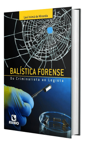 Balística Forense  Do Criminalista Ao Legista, De Miranda. Editora Rubio, Capa Mole, Edição 1 Em Português, 2014