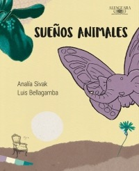 Sueños Animales - Analía Sivak - Luis Bellagamba