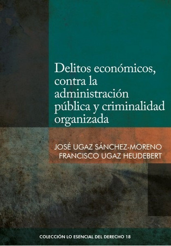 Delitos Económicos, Contra La Administración Pública Y Cr...