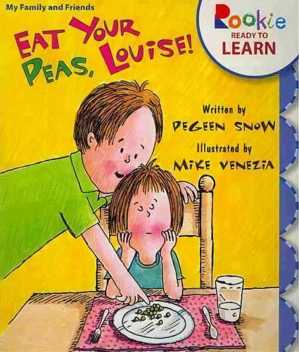 Eat Your Peas, Louise! (rookie Ready To Learn - My Family & Friends), De Pegeen Snow. Editorial C. Press/f. Watts Trade, Tapa Blanda En Inglés