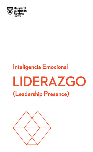 Liderazgo.  Serie Inteligencia Emocional Hbr