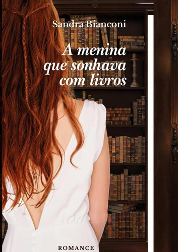 A Menina Que Sonhava Com Livros, De Sandra Bianconi