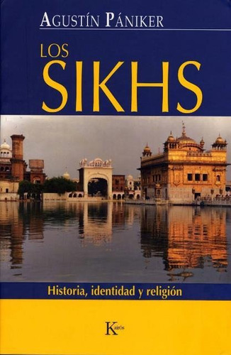 Los Sikhs - Historia Identidad Y Religión, Paniker, Kairós