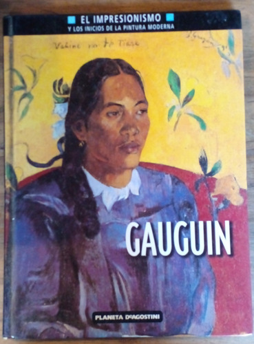 Gauguin El Impresionismo Y Los Inicios De La Pintura Moderna