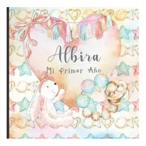 Comprar Libro: Albira: Mi Primer Año: Recuerde Y Celebre El Primer