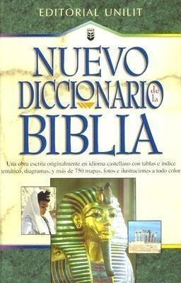 Nuevo Diccionario De La Biblia = New Bible Dictionary : Una 