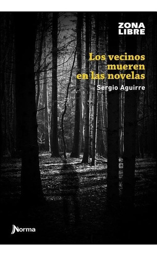 Los Vecinos Mueren En Las Novelas - Sergio Aguirre