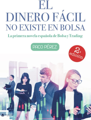 Libro: El Dinero Fácil No Existe En Bolsa (edición En