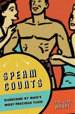 Libro Sperm Counts : Overcome By Man's Most Precious Flui...