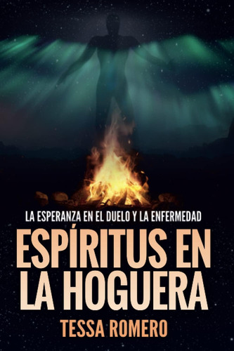 Libro: Espíritus En La Hoguera: La Esperanza En El Duelo Y L