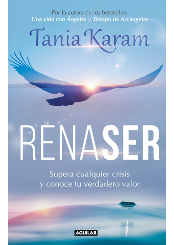 RenaSer: Supera cualquier crisis y conoce tu verdadero valor, de Tania Karam. Serie 6287539532, vol. 1. Editorial Penguin Random House, tapa blanda, edición 2023 en español, 2023