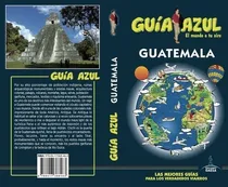 Comprar Guatemala, de Jesus Garcia Marin. Editorial Guias Azules de España S A, tapa blanda en español, 2018