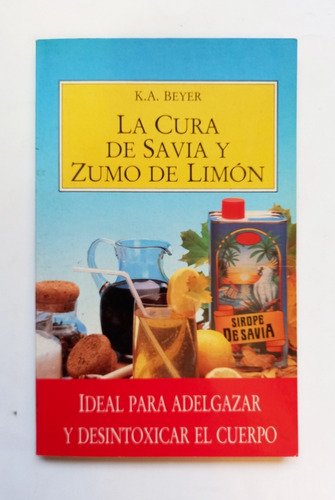 K. A. Beyer - La Cura De Savia Y Zumo De Limón D3 Detox