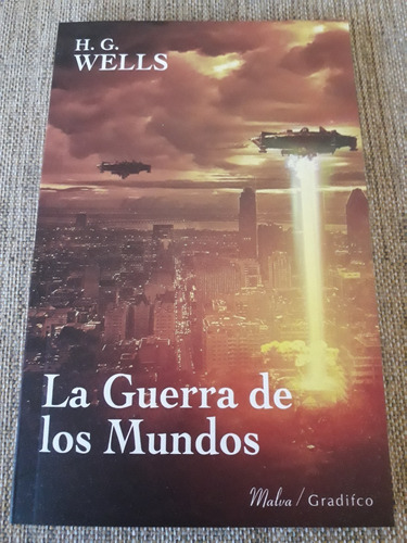 La Guerra De Los Mundos - H. G. Wells - Ed. Gradifco / Malva
