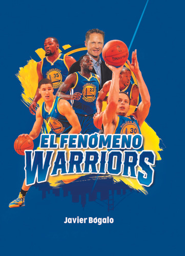 El Fenomeno Warriors - Bogalo Fernandez, Javier