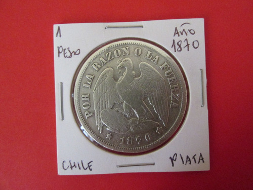 Antigua Moneda Chile 1 Peso De Plata Año 1870 Muy Escasa