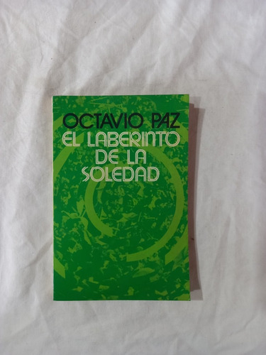 El Laberinto De La Soledad - Octavio Paz