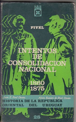 Pivel Devoto Historia Uruguay Intentos De Consolidacion 1973