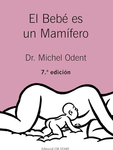 Bebé Es Un Mamífero, El (ed. 6) (letritas De Amor) / Michel 